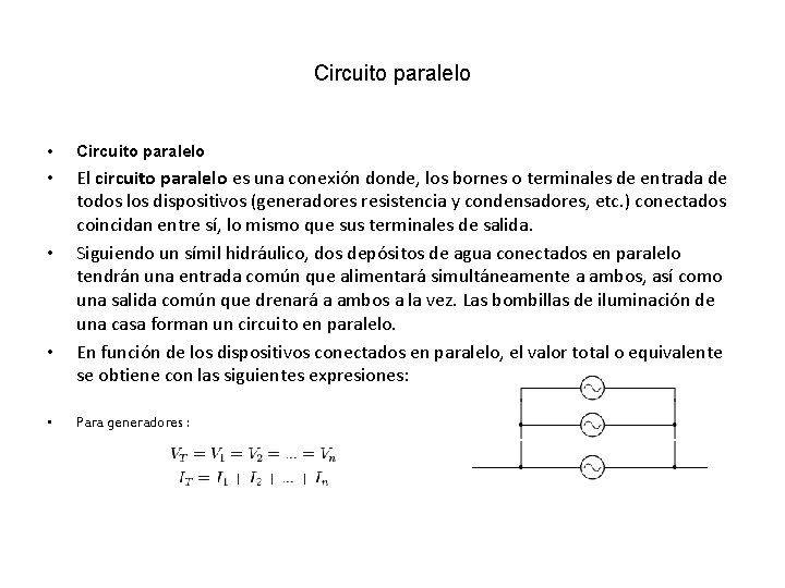 Circuito paralelo • El circuito paralelo es una conexión donde, los bornes o terminales