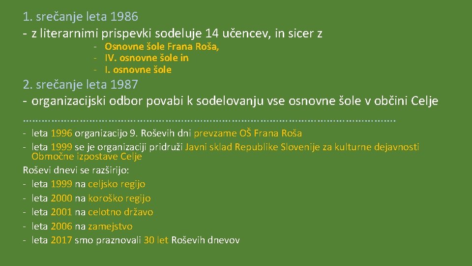 1. srečanje leta 1986 - z literarnimi prispevki sodeluje 14 učencev, in sicer z