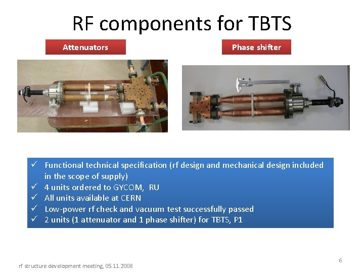 RF components for TBTS Attenuators Phase shifter ü Functional technical specification (rf design and