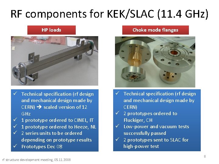 RF components for KEK/SLAC (11. 4 GHz) HP loads ü Technical specification (rf design