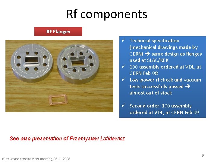 Rf components RF Flanges ü Technical specification (mechanical drawings made by CERN) same design