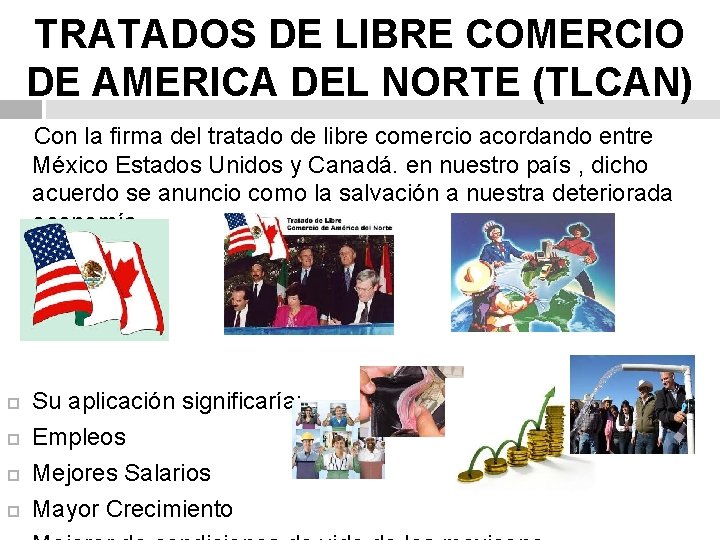 TRATADOS DE LIBRE COMERCIO DE AMERICA DEL NORTE (TLCAN) Con la firma del tratado