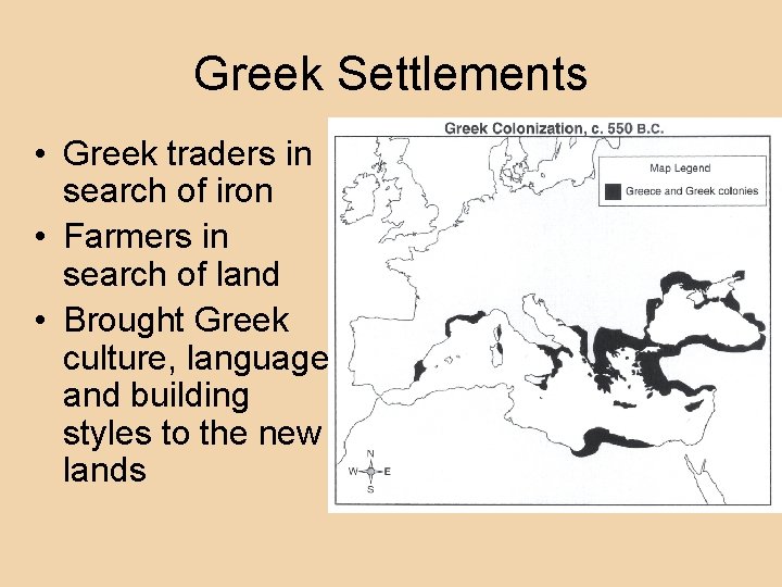 Greek Settlements • Greek traders in search of iron • Farmers in search of
