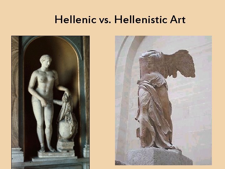 Hellenic vs. Hellenistic Art 