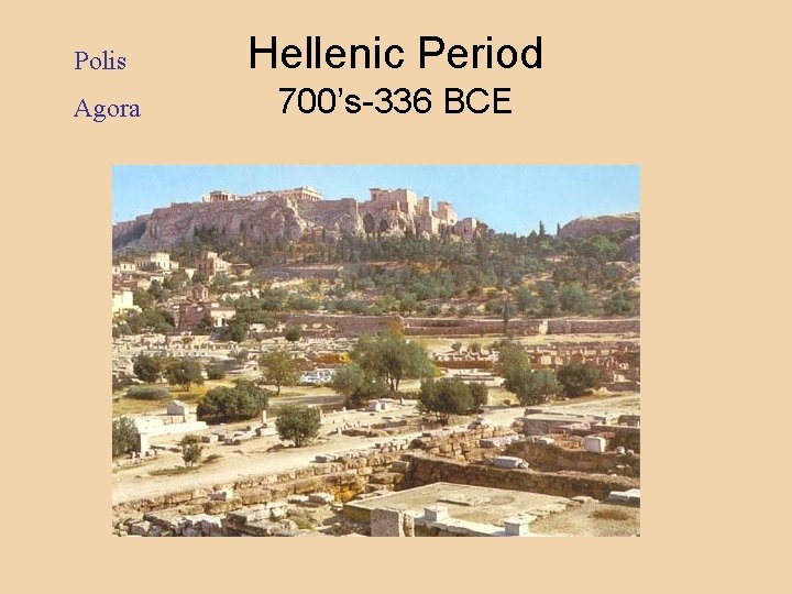 Polis Hellenic Period Agora 700’s-336 BCE 
