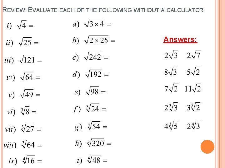 REVIEW: EVALUATE EACH OF THE FOLLOWING WITHOUT A CALCULATOR Answers: 