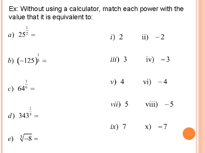 Ex: Without using a calculator, match each power with the value that it is