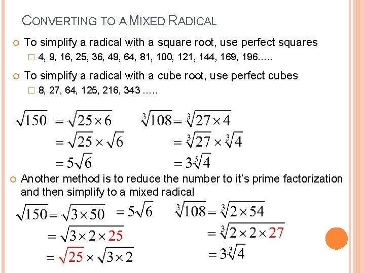 CONVERTING TO A MIXED RADICAL To simplify a radical with a square root, use