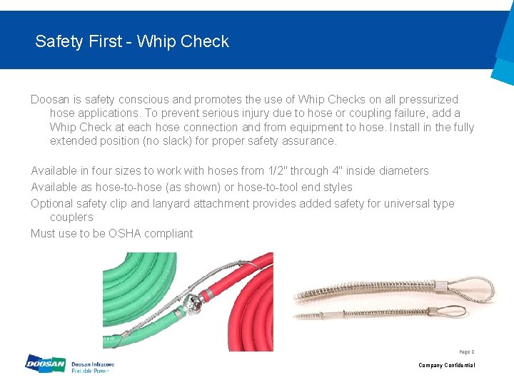 Safety First - Whip Check Doosan is safety conscious and promotes the use of