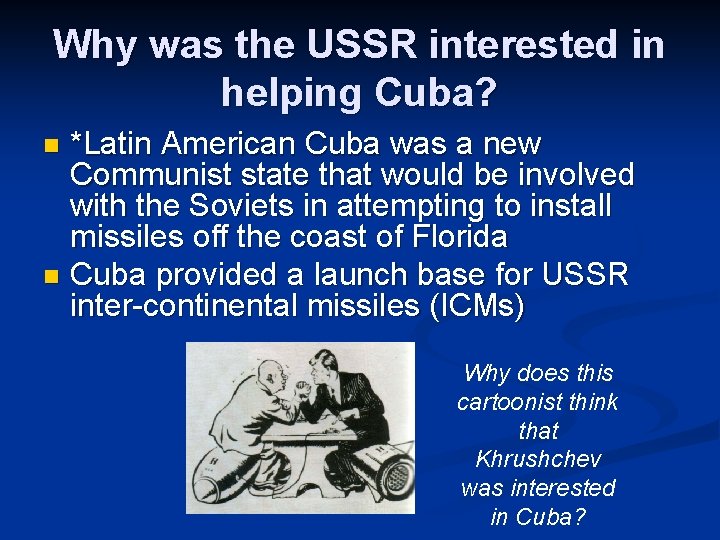 Why was the USSR interested in helping Cuba? *Latin American Cuba was a new