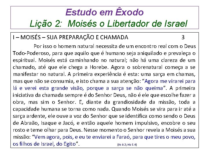 Estudo em Êxodo Lição 2: Moisés o Libertador de Israel I – MOISÉS –