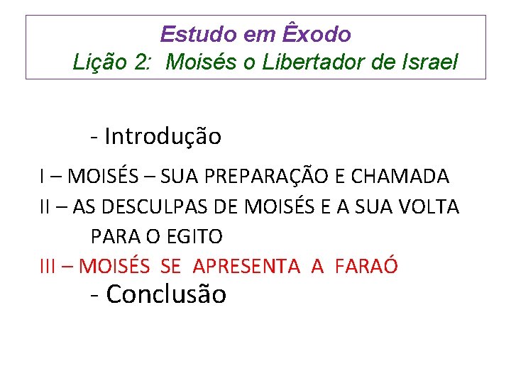 Estudo em Êxodo Lição 2: Moisés o Libertador de Israel - Introdução I –