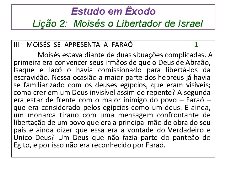 Estudo em Êxodo Lição 2: Moisés o Libertador de Israel III – MOISÉS SE