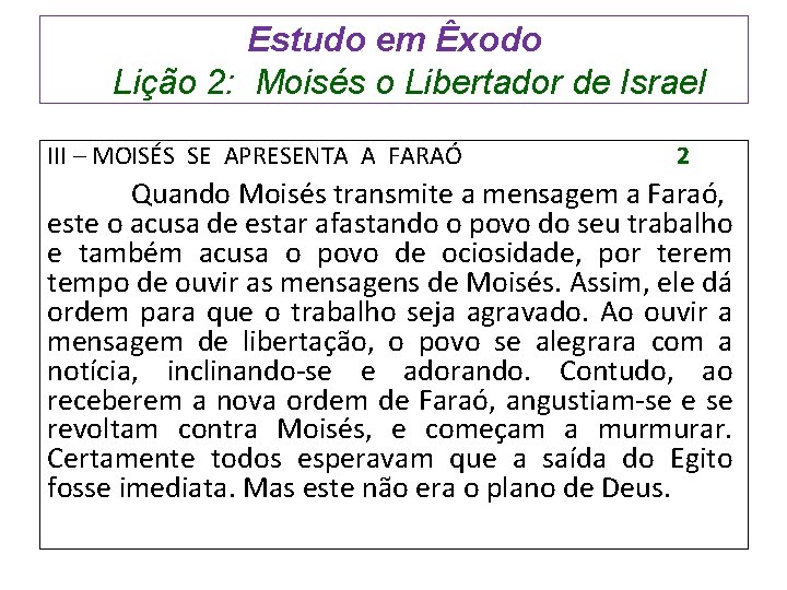 Estudo em Êxodo Lição 2: Moisés o Libertador de Israel III – MOISÉS SE