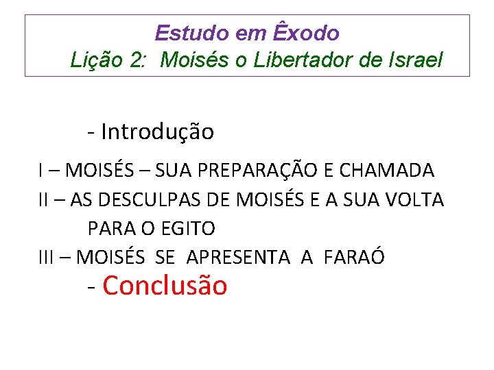 Estudo em Êxodo Lição 2: Moisés o Libertador de Israel - Introdução I –