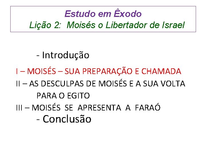 Estudo em Êxodo Lição 2: Moisés o Libertador de Israel - Introdução I –