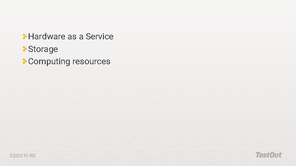 Hardware as a Service Storage Computing resources TESTOUT PC PRO 