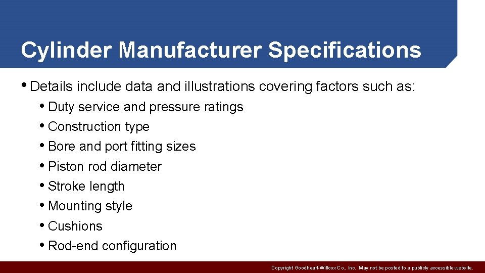 Cylinder Manufacturer Specifications • Details include data and illustrations covering factors such as: •
