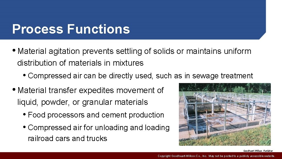 Process Functions • Material agitation prevents settling of solids or maintains uniform distribution of