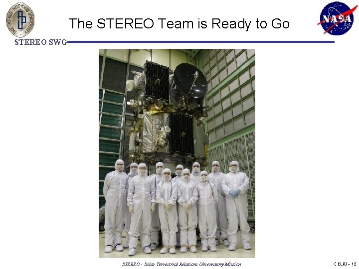 The STEREO Team is Ready to Go STEREO SWG STEREO - Solar Terrestrial Relations