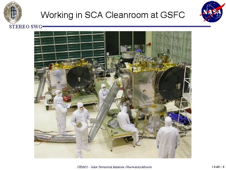 Working in SCA Cleanroom at GSFC STEREO SWG STEREO - Solar Terrestrial Relations Observatory