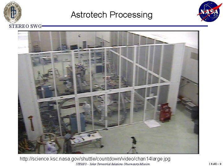 Astrotech Processing STEREO SWG http: //science. ksc. nasa. gov/shuttle/countdown/video/chan 14 large. jpg STEREO -