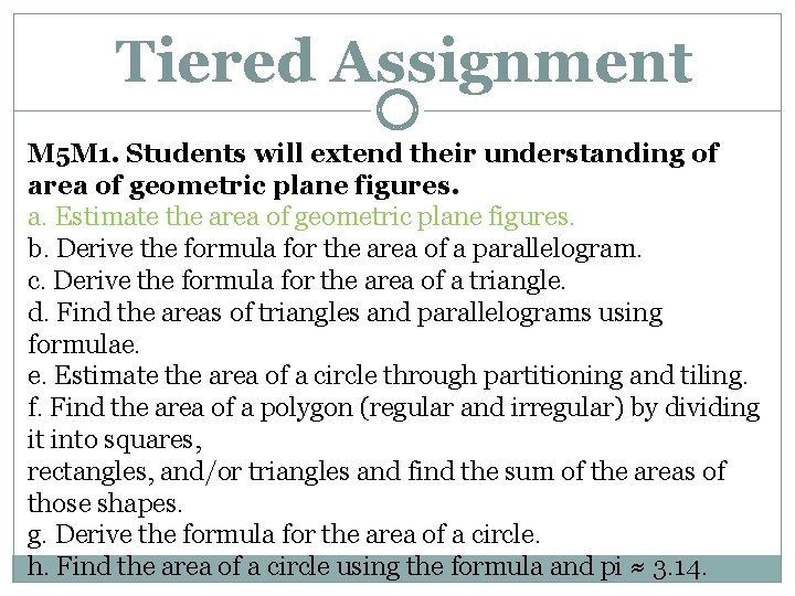 Tiered Assignment M 5 M 1. Students will extend their understanding of area of
