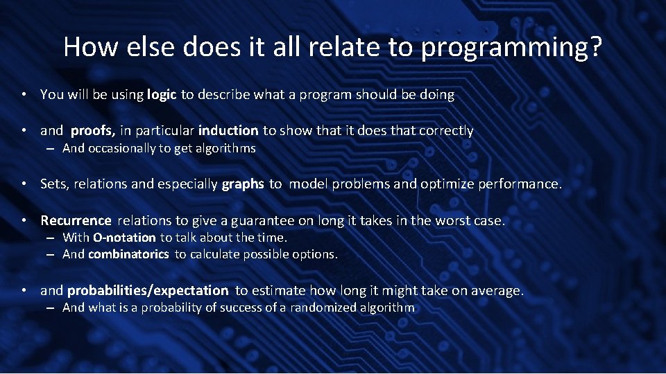 How else does it all relate to programming? • You will be using logic How else does it all relate to programming? • You will be using logic