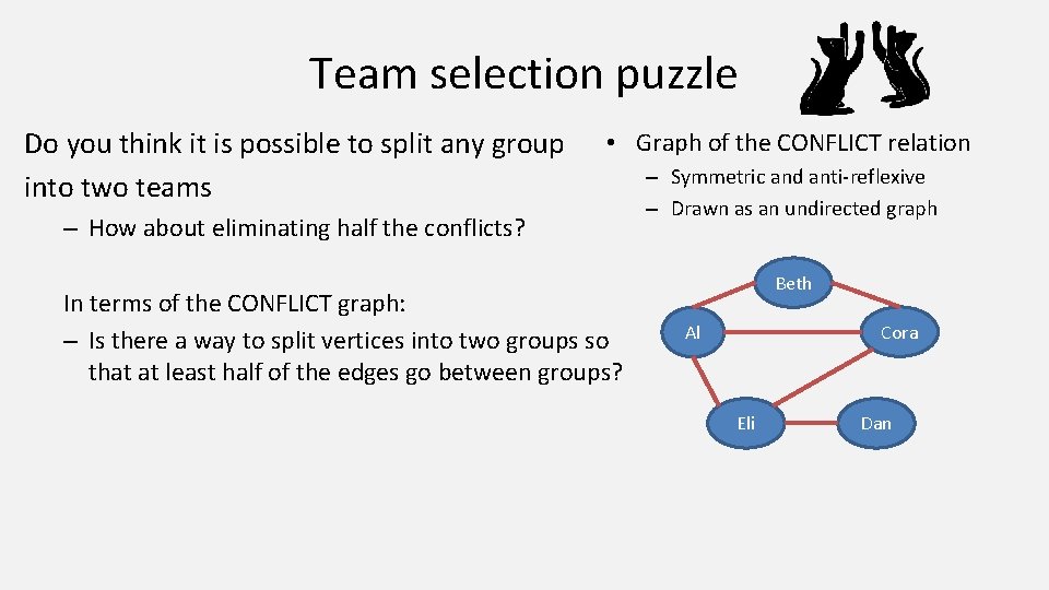 Team selection puzzle Do you think it is possible to split any group into Team selection puzzle Do you think it is possible to split any group into