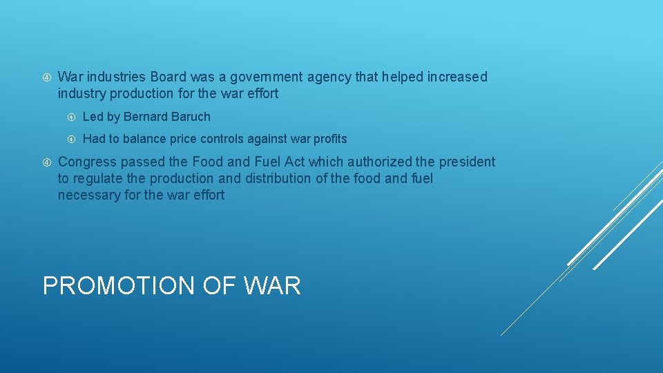  War industries Board was a government agency that helped increased industry production for
