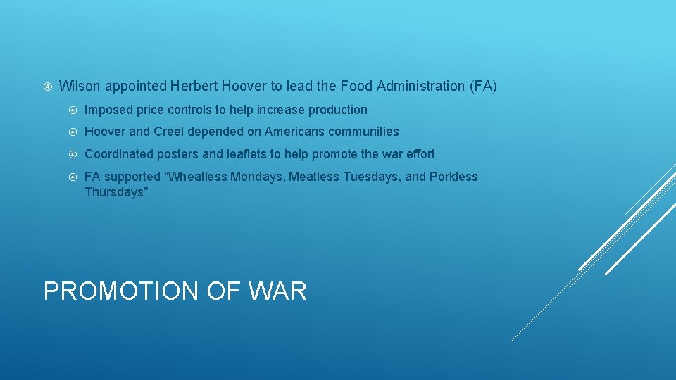  Wilson appointed Herbert Hoover to lead the Food Administration (FA) Imposed price controls