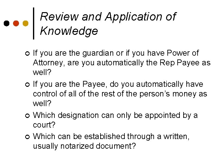 Review and Application of Knowledge ¢ ¢ If you are the guardian or if