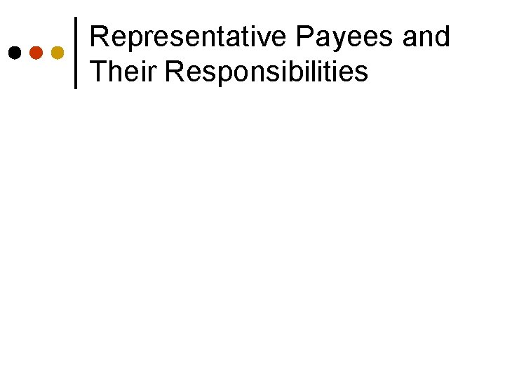 Representative Payees and Their Responsibilities 