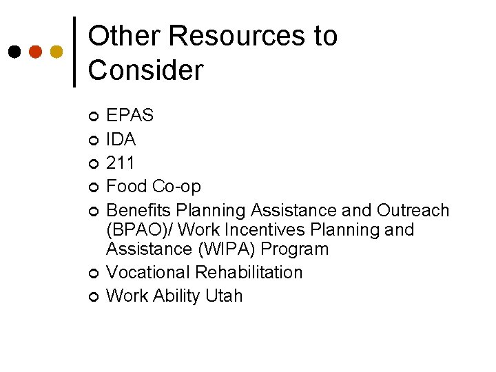 Other Resources to Consider ¢ ¢ ¢ ¢ EPAS IDA 211 Food Co-op Benefits