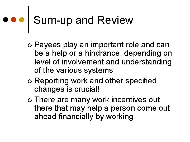 Sum-up and Review Payees play an important role and can be a help or