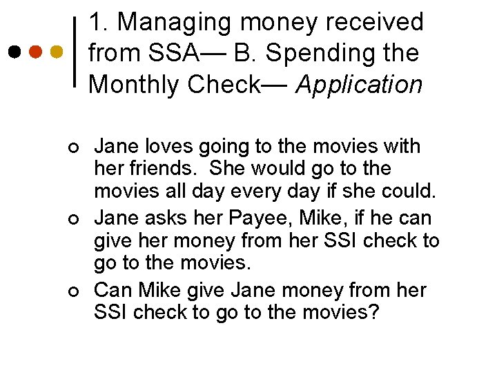 1. Managing money received from SSA— B. Spending the Monthly Check— Application ¢ ¢