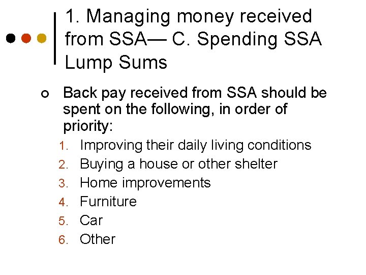 1. Managing money received from SSA— C. Spending SSA Lump Sums ¢ Back pay