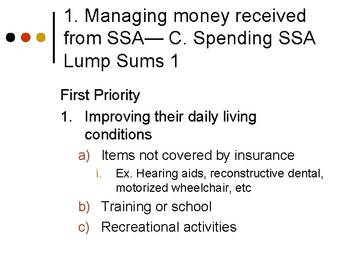 1. Managing money received from SSA— C. Spending SSA Lump Sums 1 First Priority