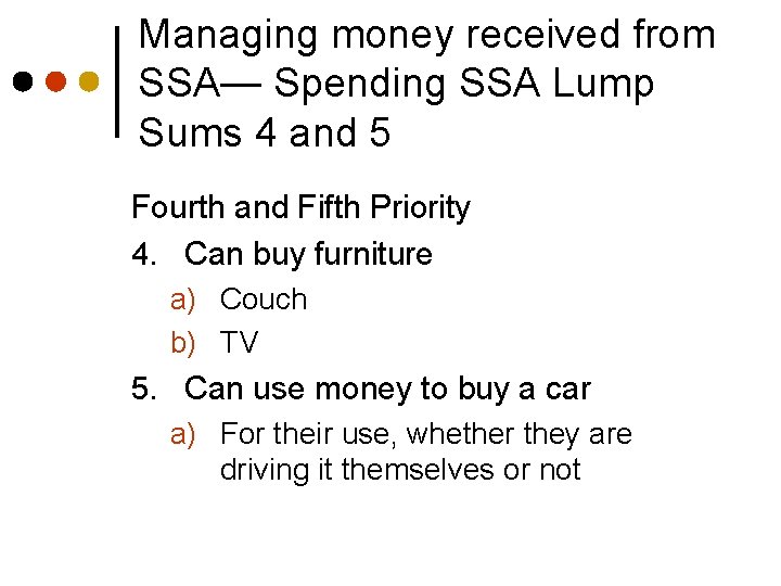 Managing money received from SSA— Spending SSA Lump Sums 4 and 5 Fourth and