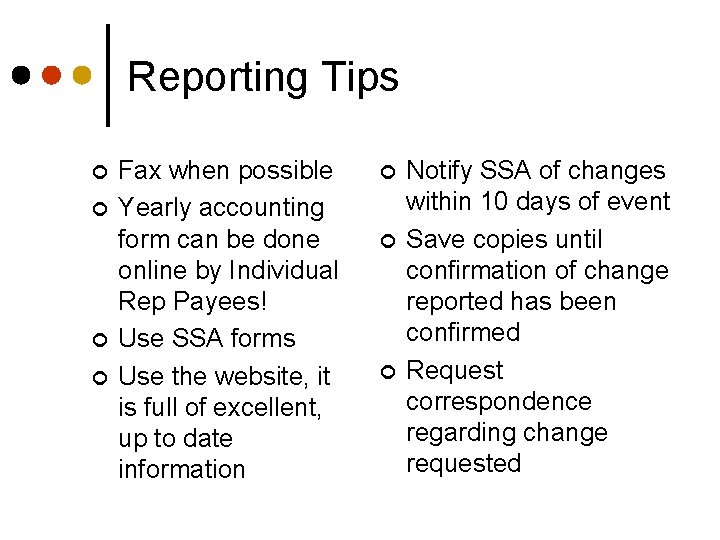 Reporting Tips ¢ ¢ Fax when possible Yearly accounting form can be done online