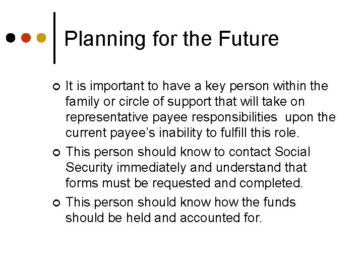 Planning for the Future ¢ ¢ ¢ It is important to have a key