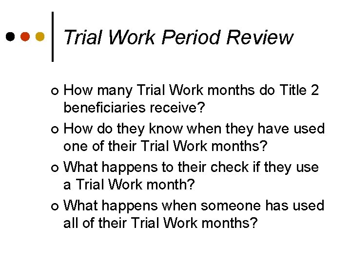 Trial Work Period Review How many Trial Work months do Title 2 beneficiaries receive?