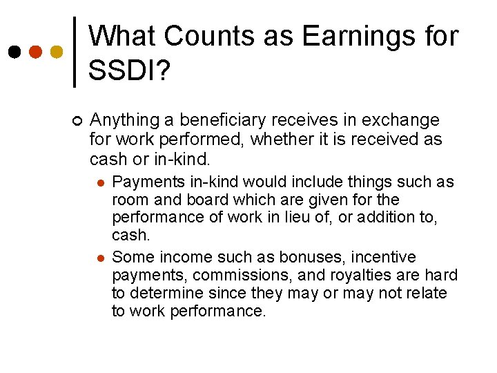 What Counts as Earnings for SSDI? ¢ Anything a beneficiary receives in exchange for