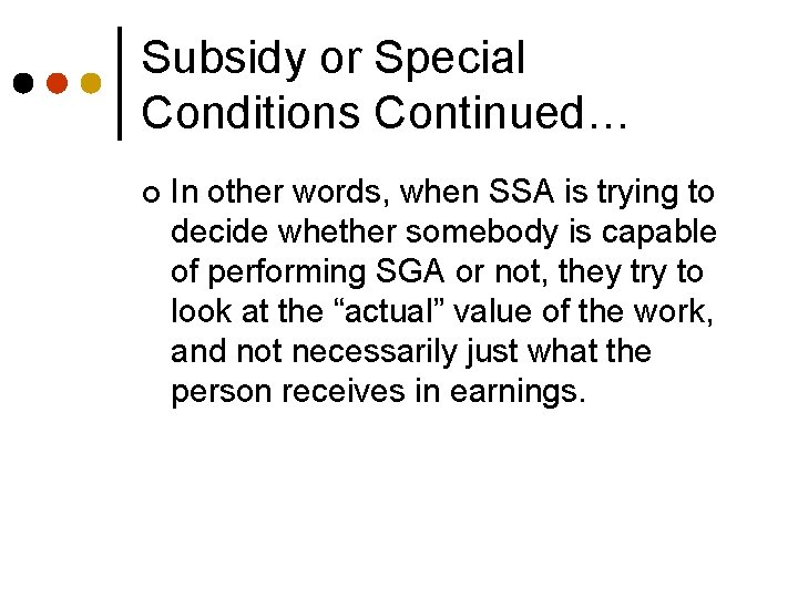 Subsidy or Special Conditions Continued… ¢ In other words, when SSA is trying to