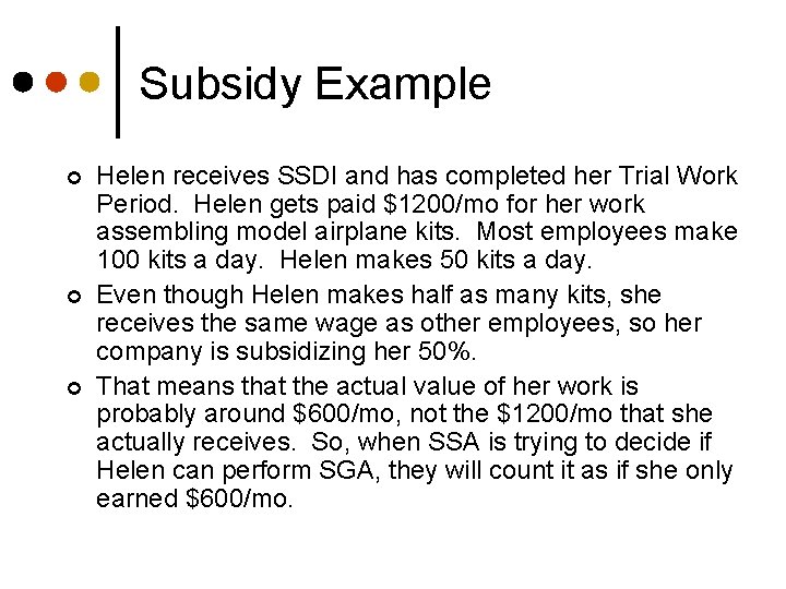 Subsidy Example ¢ ¢ ¢ Helen receives SSDI and has completed her Trial Work
