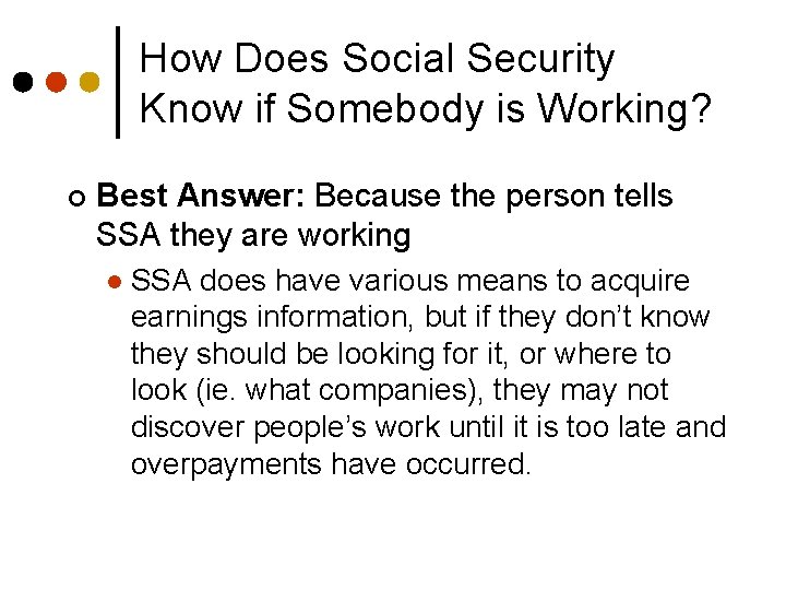How Does Social Security Know if Somebody is Working? ¢ Best Answer: Because the