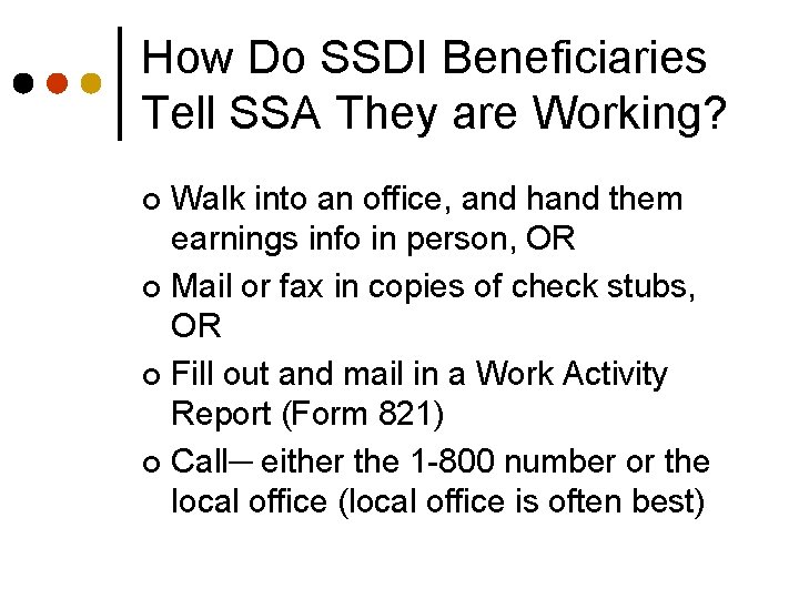 How Do SSDI Beneficiaries Tell SSA They are Working? Walk into an office, and