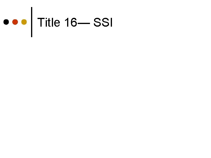 Title 16— SSI 