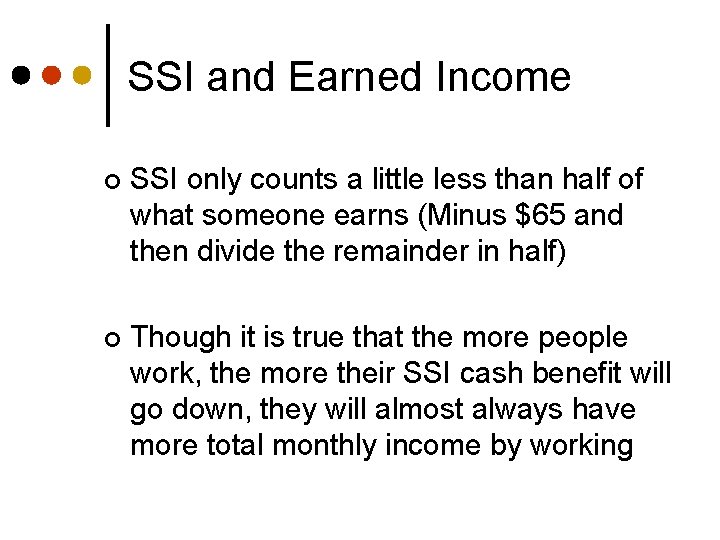 SSI and Earned Income ¢ SSI only counts a little less than half of