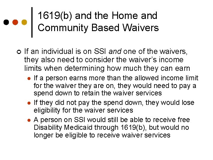 1619(b) and the Home and Community Based Waivers ¢ If an individual is on